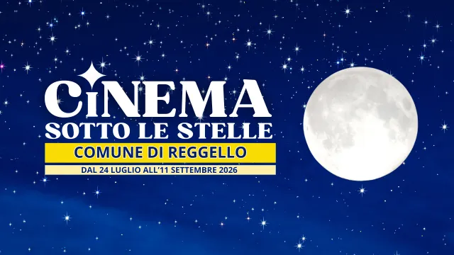 CINEMA SOTTO LE STELLE REGGELLO 2026